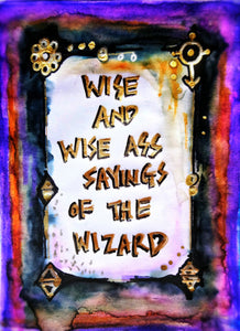 Wise and Wise Ass Sayings of the Wizard